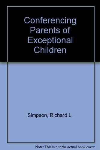 Conferencing parents of exceptional children (9780894436949) by Simpson, Richard L