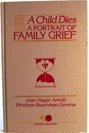 Stock image for Child Dies, A: A Portrait of Family Grief for sale by THE OLD LIBRARY SHOP