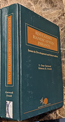 Stock image for Educating Handicapped Infants: Issues in Development and Intervention. for sale by Mythos Center Books