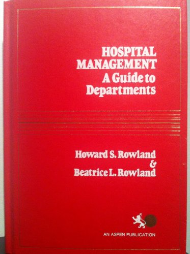 Imagen de archivo de Hospital Management: A Guide to Departments a la venta por ThriftBooks-Dallas