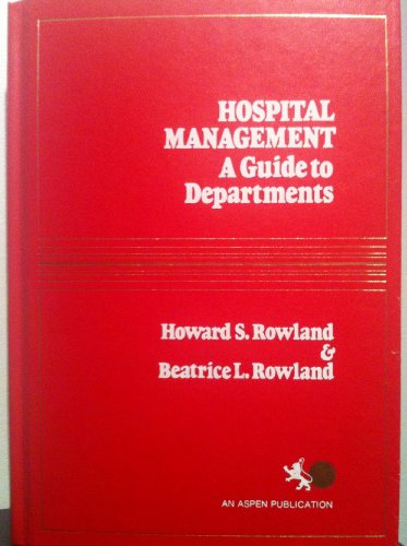 Stock image for Hospital Management: A Guide to Departments for sale by ThriftBooks-Dallas