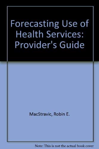 Imagen de archivo de Forecasting Use of Health Services. A Provider's Guide. a la venta por Eryops Books