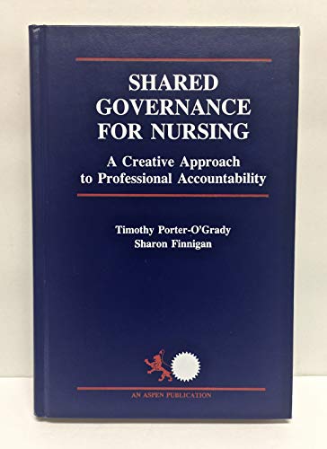 Beispielbild fr Shared Governance for Nursing : A Creative Approach to Professional Accountability zum Verkauf von Better World Books