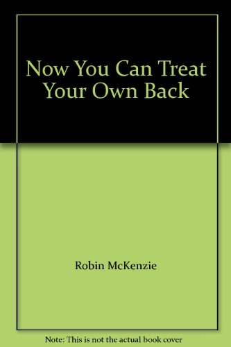 Imagen de archivo de Now You Can Treat Your Own Back a la venta por Solr Books