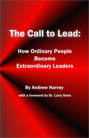 Stock image for The Call to Lead : How Ordinary People Become Extraordinary Leaders for sale by Better World Books