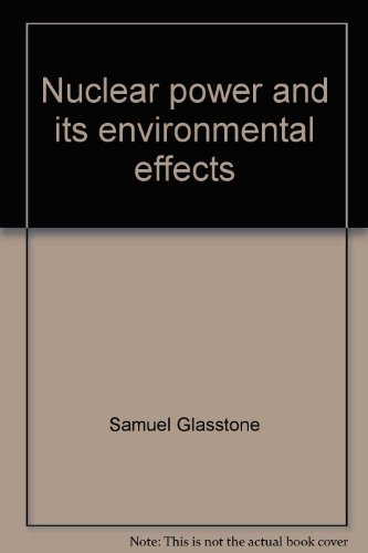 9780894480249: Nuclear power and its environmental effects