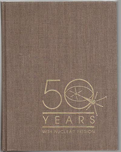 Beispielbild fr 50 Years With Nuclear Fission, National Academy of Sciences Washington, D.C. and Natl Institute of Standards and Technology, Gaithersburg, Md. Apr 89 zum Verkauf von Wonder Book