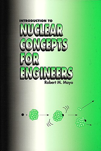 Beispielbild fr Introduction to Nuclear Concepts for Engineers zum Verkauf von Better World Books