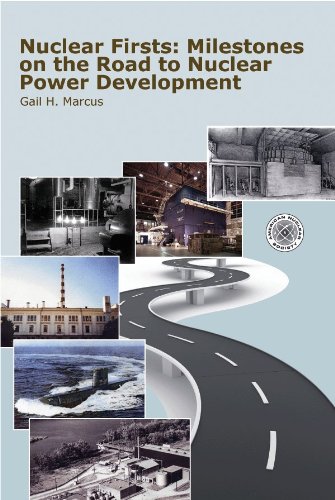 Imagen de archivo de Nuclear Firsts : Milestones on the Road to Nuclear Power Development a la venta por Better World Books