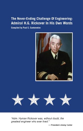 Stock image for The Never-Ending Challenge of Engineering; Admiral H. G. Rickover In His Own Words for sale by Ground Zero Books, Ltd.