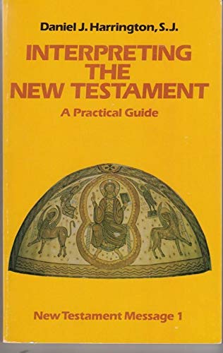 Stock image for Interpreting the New Testament: A Practical Guide (New Testament Message: A Biblical-Theological Commentary: Volume 1) for sale by THE OLD LIBRARY SHOP