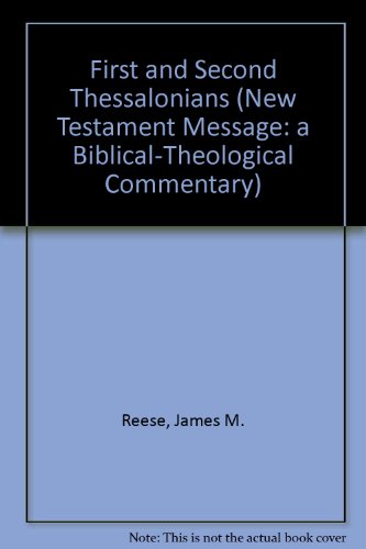 9780894532047: First and Second Thessalonians (New Testament Message: A Biblical-Theological Commentary)