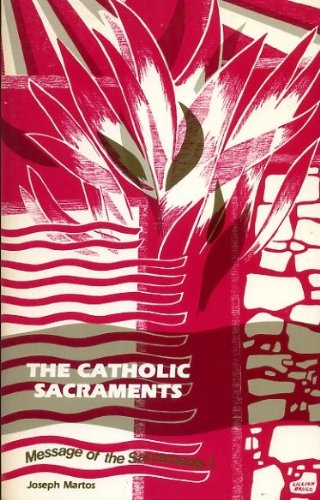 Catholic Sacraments (9780894532276) by Joseph Martos
