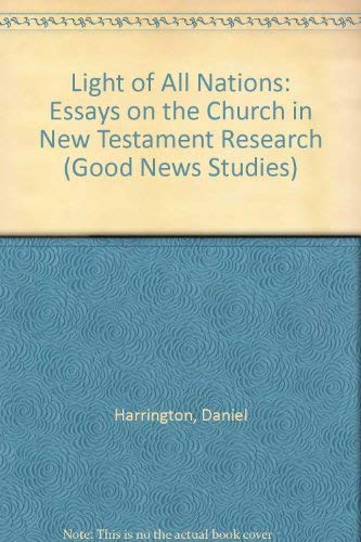 Beispielbild fr Light of All Nations: Essays on the Church in New Testament Research (Good News Studies) zum Verkauf von Wonder Book