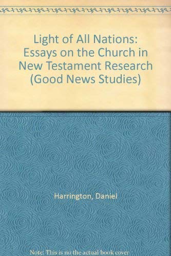 Stock image for Light of All Nations: Essays on the Church in New Testament Research (Good News Studies) for sale by Wonder Book