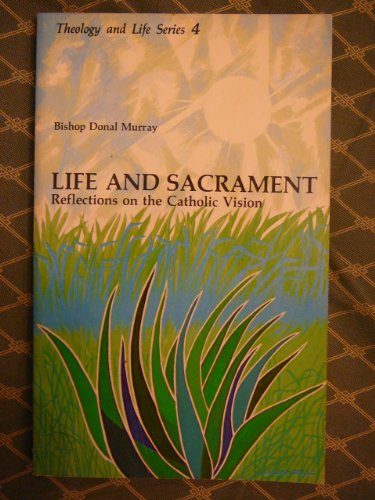 Stock image for Life and Sacrament: Reflections on the Catholic Vision for sale by 3rd St. Books