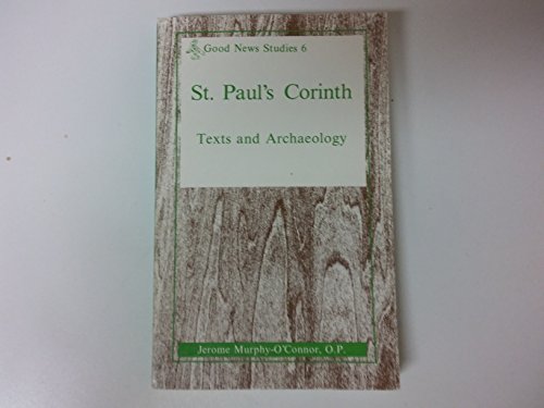 Imagen de archivo de St. Paul's Corinth / Texts and Archaeology (Good News Studies, 6) a la venta por ThriftBooks-Atlanta