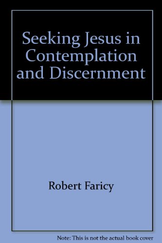 9780894533679: Seeking Jesus in Contemplation & Discernment (Ways of Prayer)