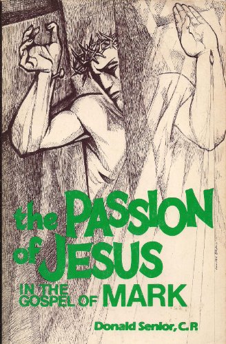 Beispielbild fr The Passion of Jesus in the Gospel of Mark zum Verkauf von Better World Books