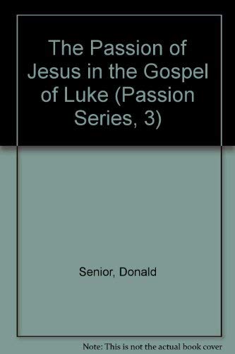 Beispielbild fr The Passion of Jesus in the Gospel of Luke zum Verkauf von Better World Books: West