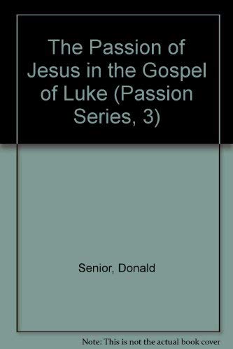 Stock image for The Passion of Jesus in the Gospel of Luke for sale by Better World Books: West