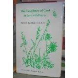 Stock image for Laughter of God: At Ease With Prayer for sale by Books of the Smoky Mountains