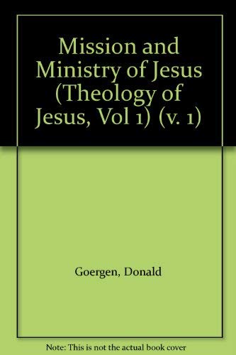 Imagen de archivo de Mission and Ministry of Jesus (Theology of Jesus, Vol 1) a la venta por HPB Inc.