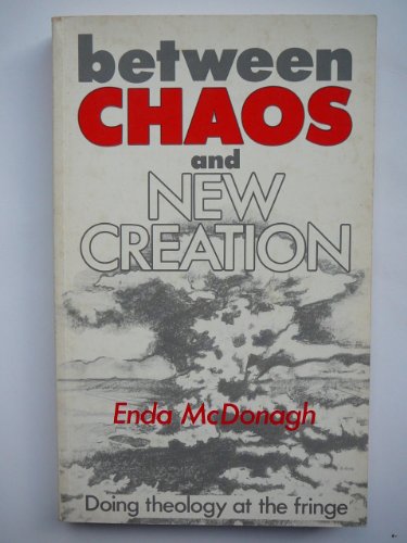 Imagen de archivo de Between Chaos and New Creation: Doing Theology at the Fringe (Theology and Life Series, No 19) a la venta por Redux Books