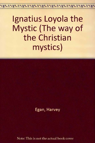 Imagen de archivo de Ignatius Loyola the Mystic (The way of the Christian mystics) a la venta por Books From California