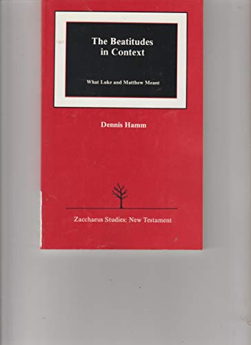 Stock image for The Beatitudes in Context: What Luke and Matthew Meant (Zacchaeus Studies : New Testament) for sale by Front Cover Books