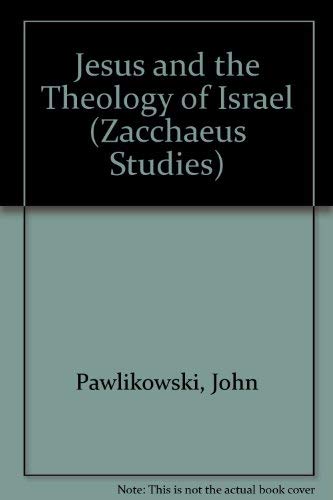 9780894536830: Jesus and the Theology of Israel (Zacchaeus Studies S.)