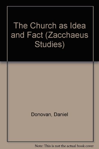 The Church As Idea and Fact (Zacchaeus Studies: Theology)