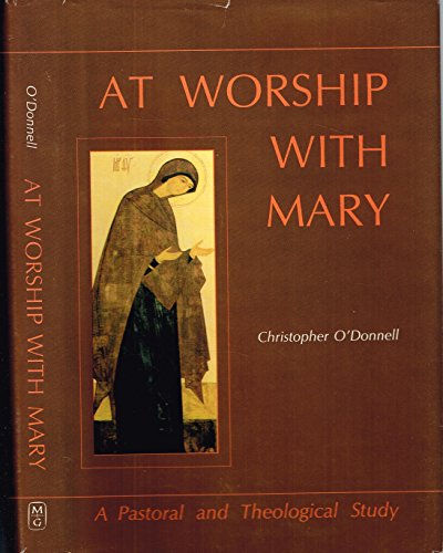 Stock image for At Worship with Mary : A Pastoral and Theological Study for sale by Better World Books