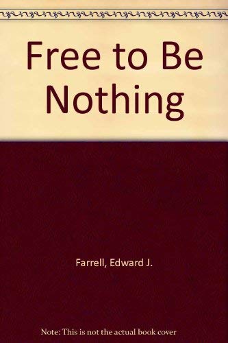 9780894537806: Free to Be Nothing