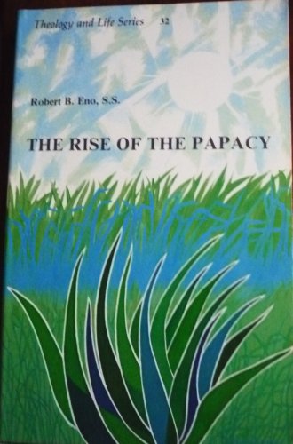 Beispielbild fr The Rise of the Papacy [Theology and Life Series 32] zum Verkauf von Wonder Book