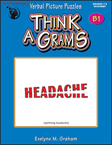Imagen de archivo de Think-A-Grams B1 Workbook - Verbal Picture Puzzles (Grades 7-8) a la venta por Decluttr