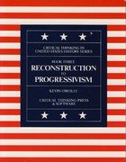 Beispielbild fr Reconstruction to Progressivism: Critical Thinking in Us History zum Verkauf von Wonder Book