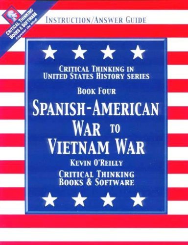 Beispielbild fr Critical Thinking in United States History: Spanish-American War to Vietnam War / Book 4 zum Verkauf von HPB-Emerald