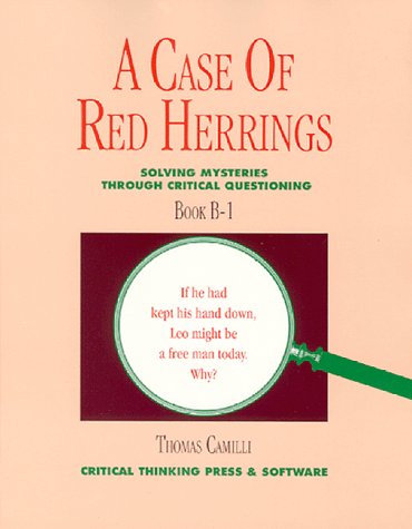 Stock image for A Case of Red Herrings: Solving Mysteries through Critical Questioning, Book B1 (Grades 7-Adult) for sale by Goodwill