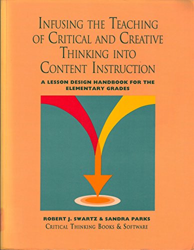 Imagen de archivo de Infusing the Teaching of Critical and Creative Thinking into Content Instruction a la venta por Better World Books