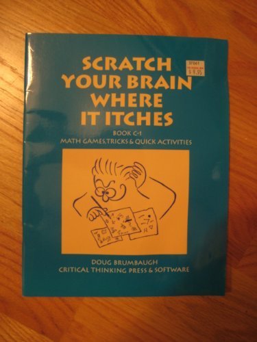 Stock image for Scratch Your Brain Where It Itches C1: Math Games, Tricks & Quick Activities for sale by The Maryland Book Bank