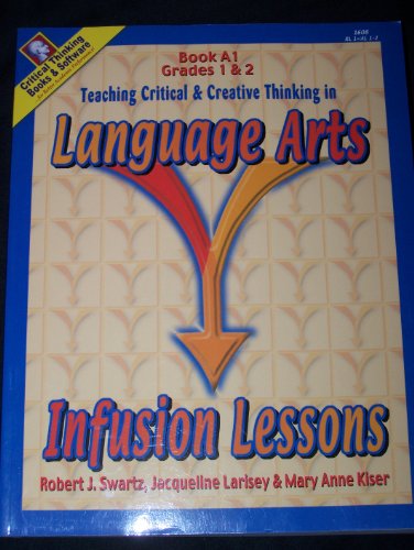Imagen de archivo de Teaching Critical & Creative Thinking in Language Arts ; Infusion Lessons Grades 1&2 a la venta por HPB-Red
