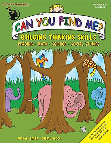 Stock image for Can You Find Me, K-1 Workbook - Building Thinking Skills in Reading, Math, Science, and Social Studies for sale by Goodwill of Colorado