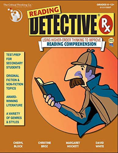 Imagen de archivo de Reading Detective Rx: Using Higher-Order Thinking to Improve Reading Comprehension (Grades 6-12+) a la venta por Ergodebooks