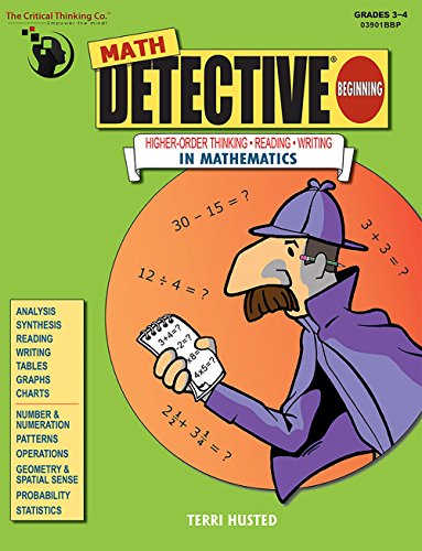 Beispielbild fr Math Detective Beginning Workbook - Higher-Order Thinking, Reading, Writing in Mathematics (Grades 3-4) zum Verkauf von Goodwill of Colorado