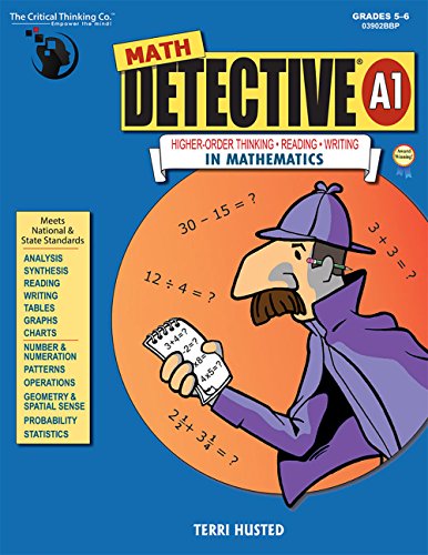 Imagen de archivo de Math Detective A1 Workbook - Higher-Order Thinking, Reading, & Writing in Mathematics (Grades 5-6) a la venta por Jenson Books Inc