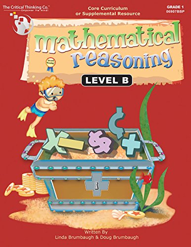 Beispielbild fr Mathematical Reasoning Level B Workbook - Bridging the Gap Between Computation and Math Reasoning (Grade 1) zum Verkauf von BEST_TEXTBOOKS_DEALS