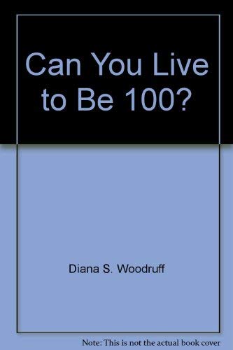 Stock image for Can you live to be 100? for sale by HPB-Diamond