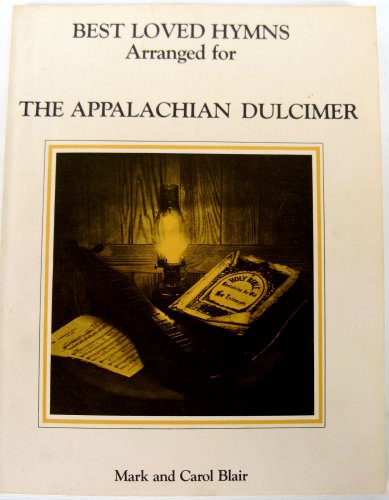 Imagen de archivo de Best Loved Hymns Arranged For The Appalachian Dulcimer a la venta por RZabasBooks