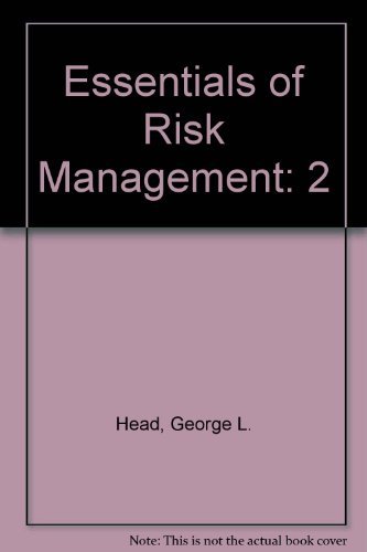 Essentials of Risk Management ( Vol. 1 ) (9780894620621) by George L. Head; Stephen Horn